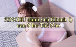 52nohu đánh giá khách quan như thế nào