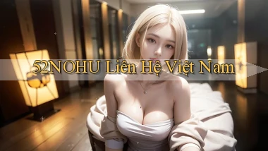 52nohu liên hệ việt nam
