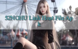 52nohu linh hoạt file apk