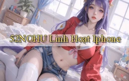 52nohu linh hoạt iphone