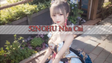 52nohu nha cai