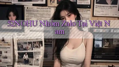 52nohu nhóm zalo tại việt nam