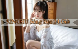 52nohu sòng bạc 24 giờ