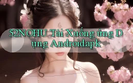 52nohu Tải xuống ứng dụng Android.apk