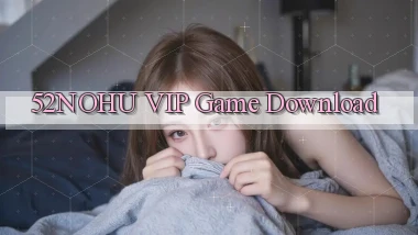 52nohu VIP Game Download