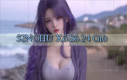 52nohu xổ số 24 giờ