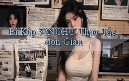 bí kíp 52nohu thao tác đơn giản