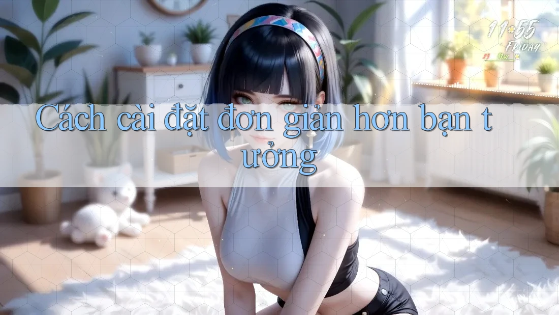 Cách cài đặt đơn giản hơn bạn tưởng Cách cài đặt đơn giản hơn bạn tưởng