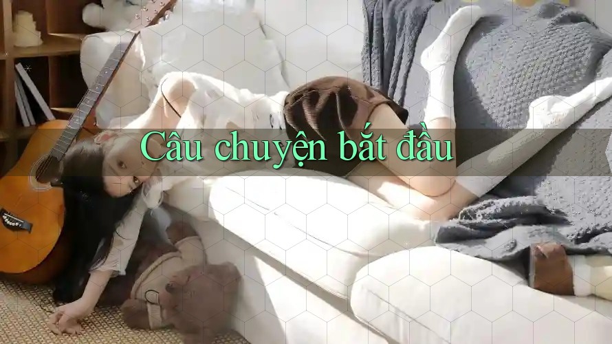Câu chuyện bắt đầu Câu chuyện bắt đầu