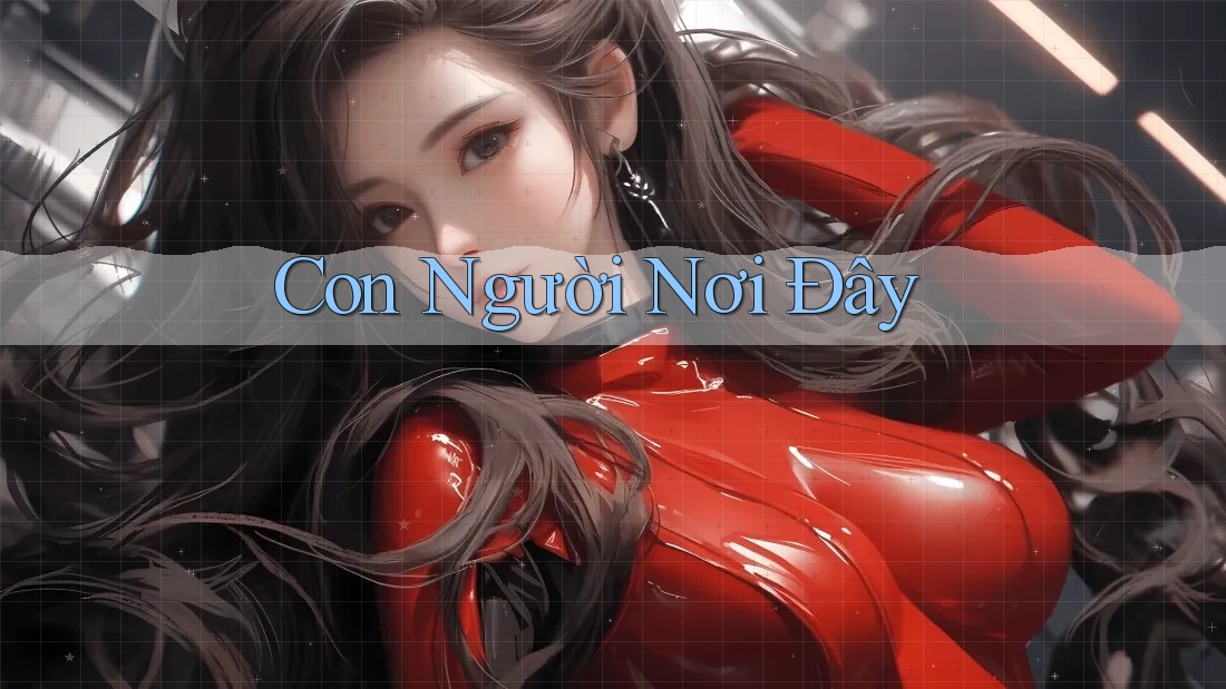 Con Người Nơi Đây Con Người Nơi Đây