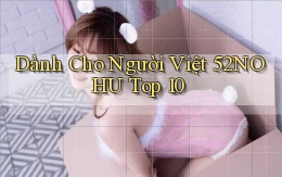 dành cho người việt 52nohu top 10