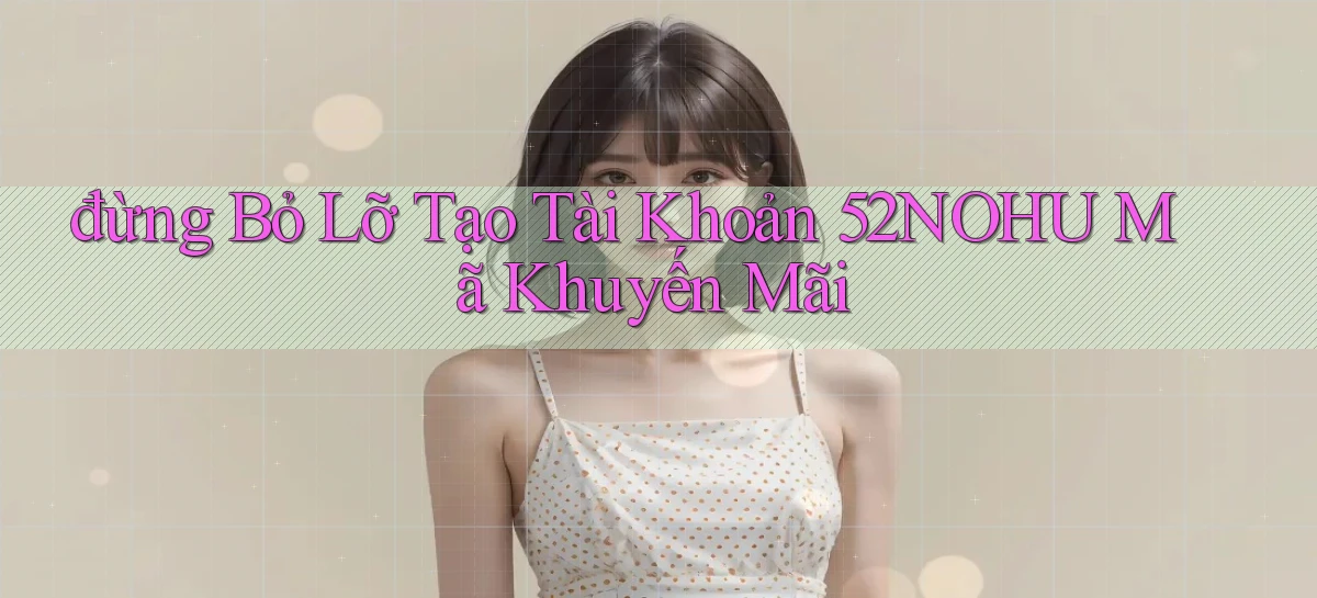 52nohu   Chơi 24h   Cổng Cập Nhật