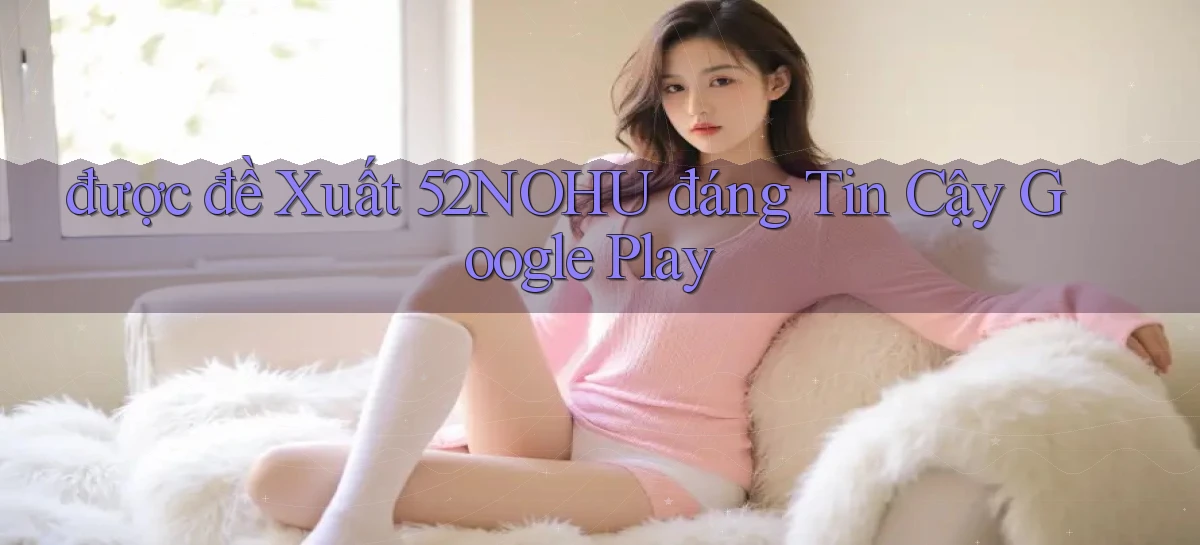 52nohu   Chơi 24h   Cổng Cập Nhật