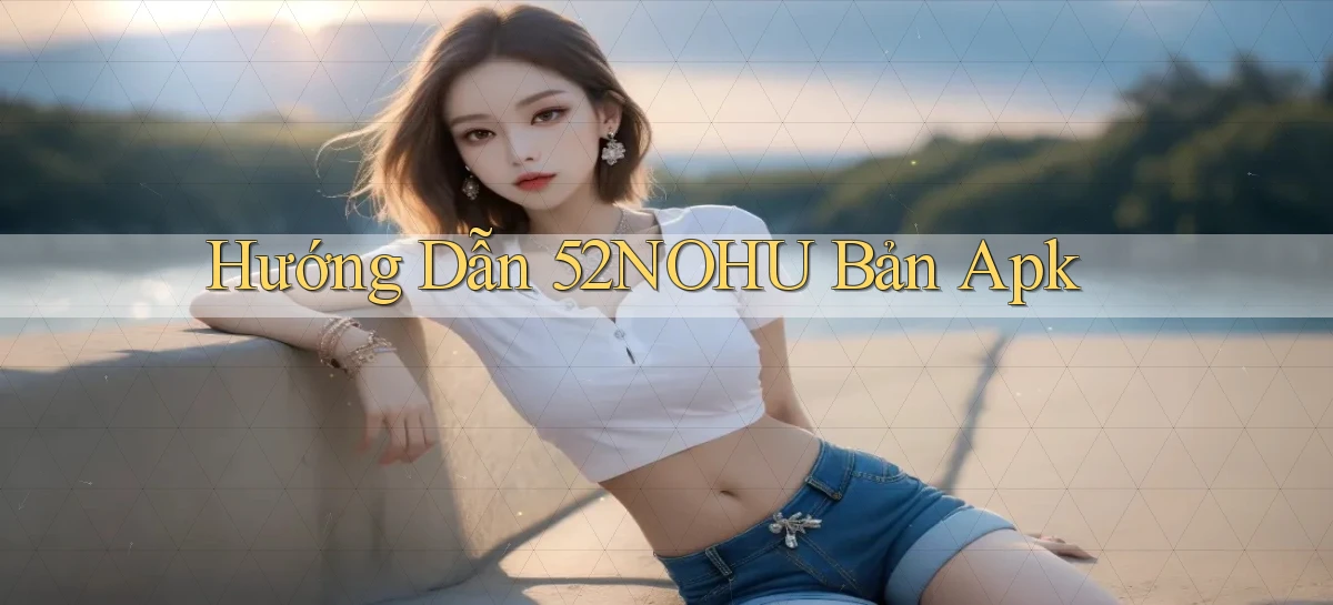 52nohu   Chơi 24h   Cổng Cập Nhật