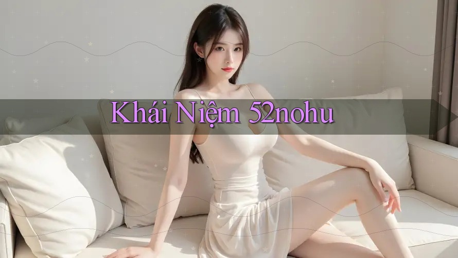 Khái Niệm 52nohu