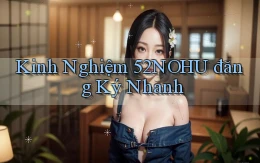 kinh nghiệm 52nohu đăng ký nhanh
