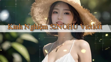 kinh nghiệm 52nohu vietlott