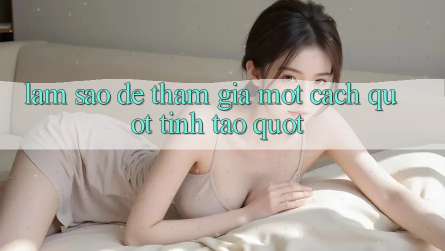 Làm Sao Để Tham Gia Một Cách " Tỉnh Táo" ? Làm Sao Để Tham Gia Một Cách " Tỉnh Táo" ?