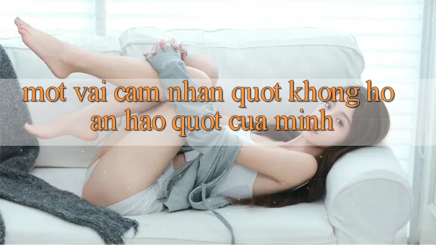 Một vài cảm nhận " không hoàn hảo" của mình Một vài cảm nhận " không hoàn hảo" của mình