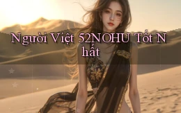 người việt 52nohu tốt nhất