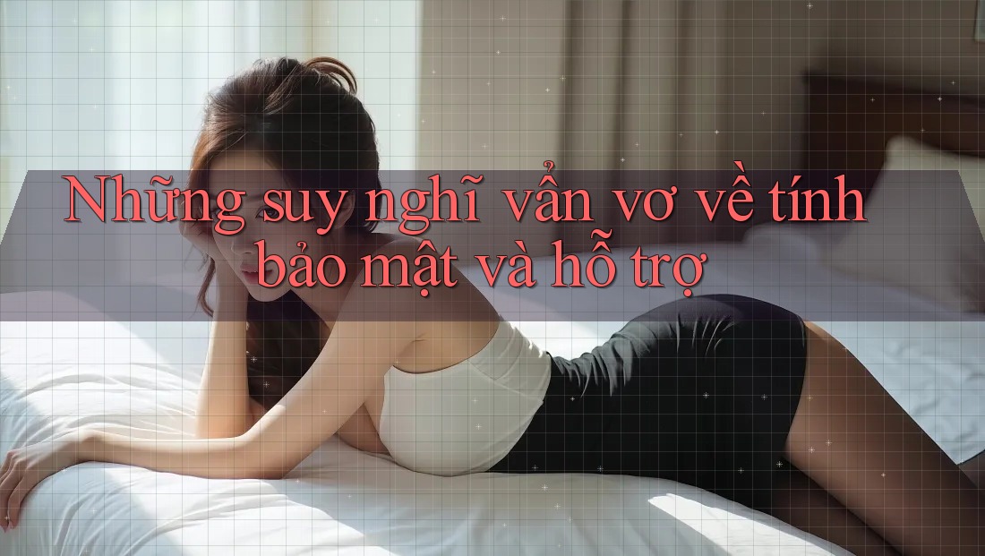 Những suy nghĩ vẩn vơ về tính bảo mật và hỗ trợ Những suy nghĩ vẩn vơ về tính bảo mật và hỗ trợ