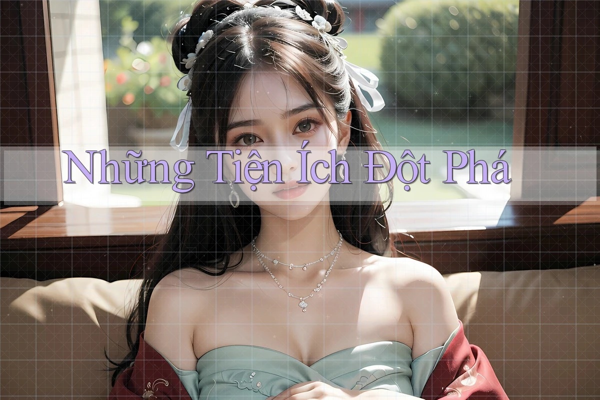 Những Tiện Ích Đột Phá Những Tiện Ích Đột Phá