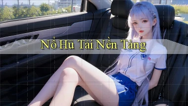 nổ hũ Tải nền tảng