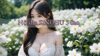 nội địa 52nohu 5 sao