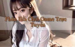 Phản hồi Chơi game trực tuyến