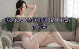 review 52nohu số 1 tiếng việt