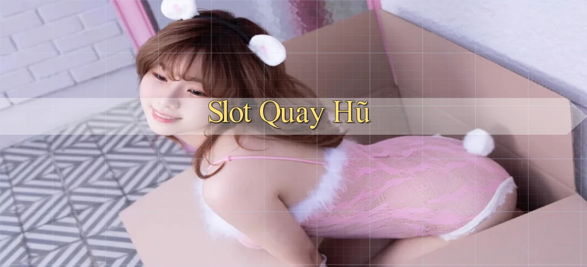 Slot Quay hũ