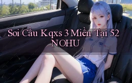 soi cầu kqxs 3 miền tại 52nohu