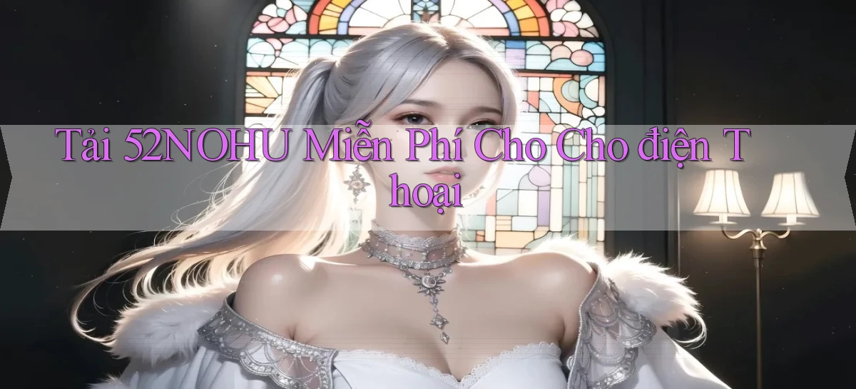 tải 52nohu miễn phí cho cho điện thoại