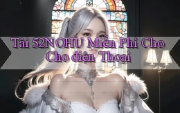 tải 52nohu miễn phí cho cho điện thoại