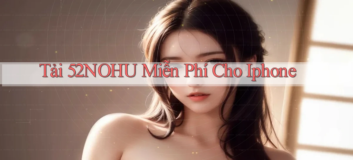 tải 52nohu miễn phí cho iphone