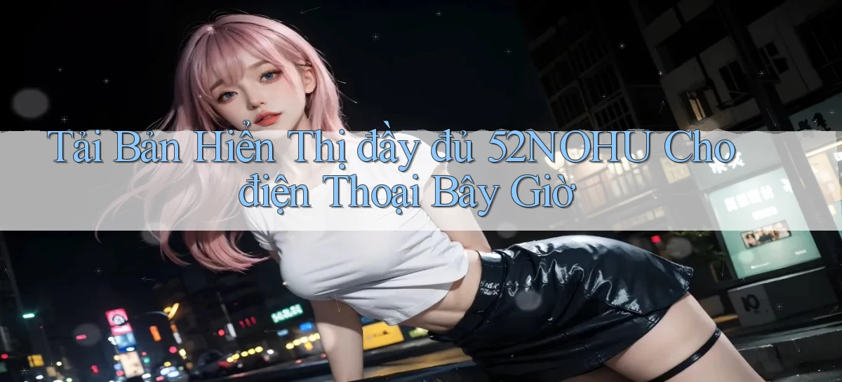 52nohu   Chơi 24h   Cổng Cập Nhật