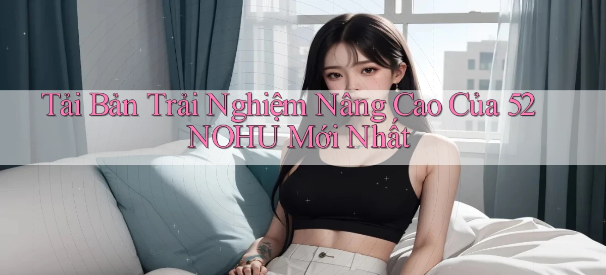 52nohu   Chơi 24h   Cổng Cập Nhật