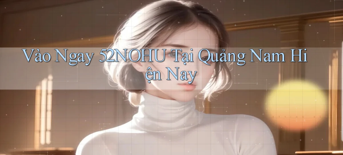 52nohu   Chơi 24h   Cổng Cập Nhật