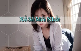 Xổ số Mới nhất